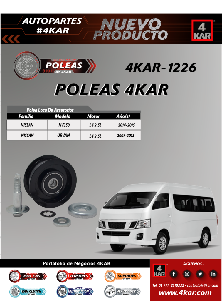 4KAR-1226
Polea Loca de Accesorios
NISSAN	
NV350	L4 2.5L	2014-2015
Urvan	L4 2.5L	2007-2013

